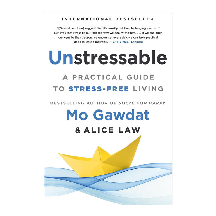 Unstressable: A Practical Guide to Stress-Free Living by Mo Gawdat - Trade Paperback - Self-Help