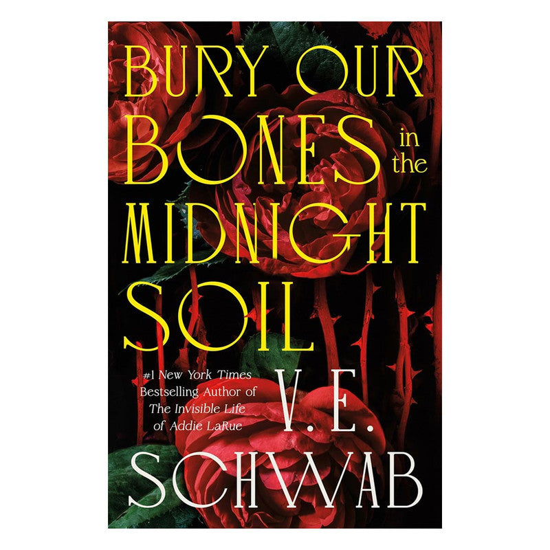 Bury Our Bones In The Midnight soil by V. E. Schwab - Trade Paperback
