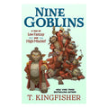 Nine Goblins by T. Kingfisher - Hardcover