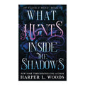 What Hunts Inside the Shadows by Harper L. Woods - Trade Paperback - Fiction & Literature - Romance