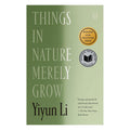 Things In Nature Merely Grow by Yiyun Li - Trade Paperback