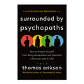 Surrounded by Psychopaths by Thomas Ericson - Trade Paperback - Self-Help