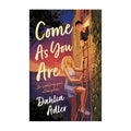 Come as You Are by Dahlia Adler - Hardcover - Teens Fiction - Romance