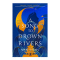 A Song to Drown Rivers (Deluxe Edition) by Ann Liang - Trade Paperback - Teens Fiction