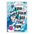 If You Could See The Sun by Ann Liang - Trade Paperback