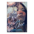 I Am Not Jessica Chen by Ann Liang - Trade Paperback - Teens Fiction - Young Adult Contemporary