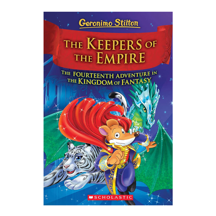 The Keepers Of The Empire (Geronimo Stilton And The Kingdom Of Fantasy #14) By Geronimo Stilton