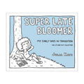 Super Late Bloomer: My Early Days in Transition - History & Biography