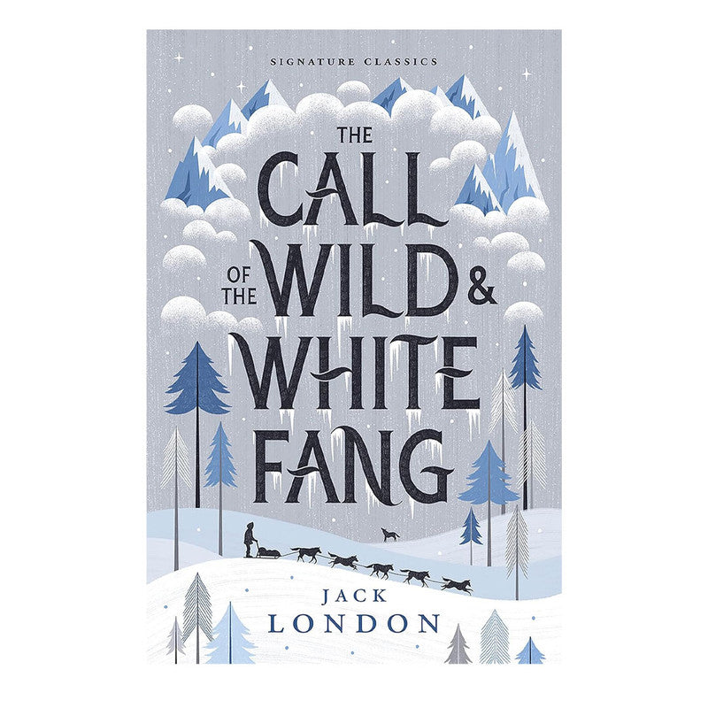 The Call Of The Wild And White Fang Signature Edition By Jack London Trade Paperback