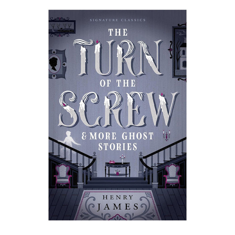 The Turn Of The Screw & More Ghost Stories Signature Classics By Henry James Trade Paperback
