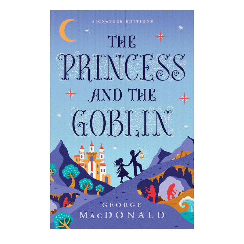 The Princess And The Goblin Signature Edition By George MacDonald Trade Paperback