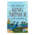 The Story Of King Arthur & His Knights Signature Edition By Howard Pyle Trade Paperback