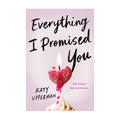 Everything I Promised You by Katy Upperman - Trade Paperback