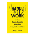 Happy At Work by Robyn Garrett Trade Paperback - Management & Leadership