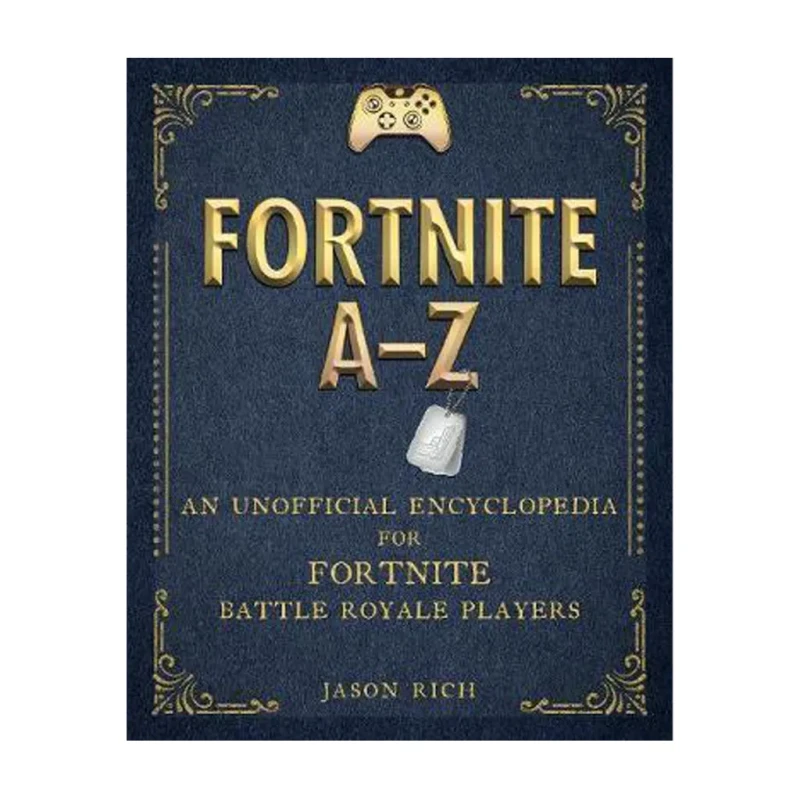 Fortnite A To Z An Unofficial Encyclopedia By Jason R. Rich - Hardcover - Children's References