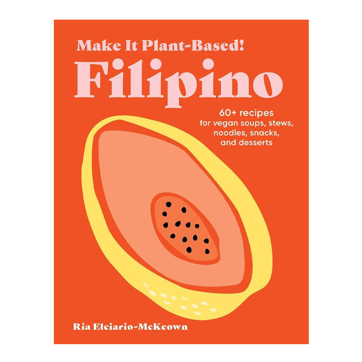 Make It Plant-based! Filipino by Ria Elciaro-Mckeown - Hardcover - Food & Beverage - Cookbooks