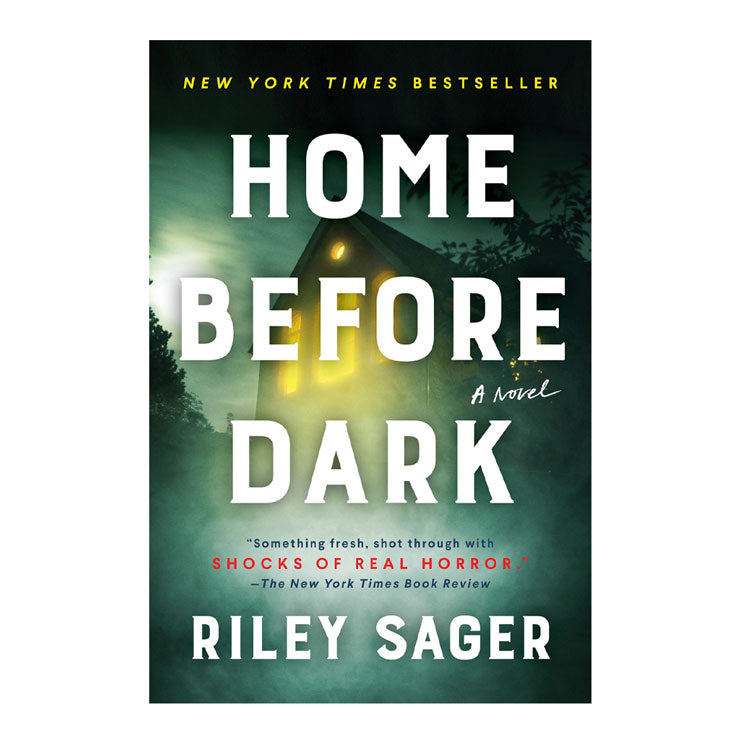 Home Before Dark: A Novel by Riley Sager - Trade Paperback - Thriller, Mystery & Suspense