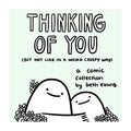 Thinking of You (but not like in a weird creepy way) : A Comic Collection