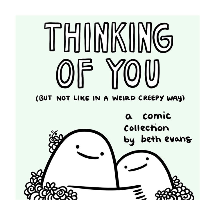 Thinking of You (but not like in a weird creepy way) : A Comic Collection