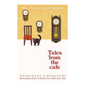 Before The Coffee Gets Cold: Tales From The Cafe by Toshikazu Kawaguchi - Contemporary Fiction