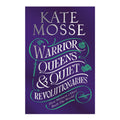 Warrior Queens & Quiet Revolutionaries