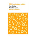 50 Psychology Ideas You Really Need to Know by Adrian Furnham - Mass Market - References