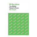 50 Big Ideas You Really Need to Know