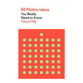 50 Maths Ideas You Really Need to Know by Tony Crilly - Trade Paperback - References