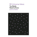50 Universe Ideas You Really Need to Know by Joanne Baker - Mass Market - References