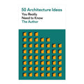 50 Architecture Ideas You Really Need to Know