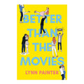 Better Than The Movies by Lynn Painter - Trade Paperback - Teens Romance