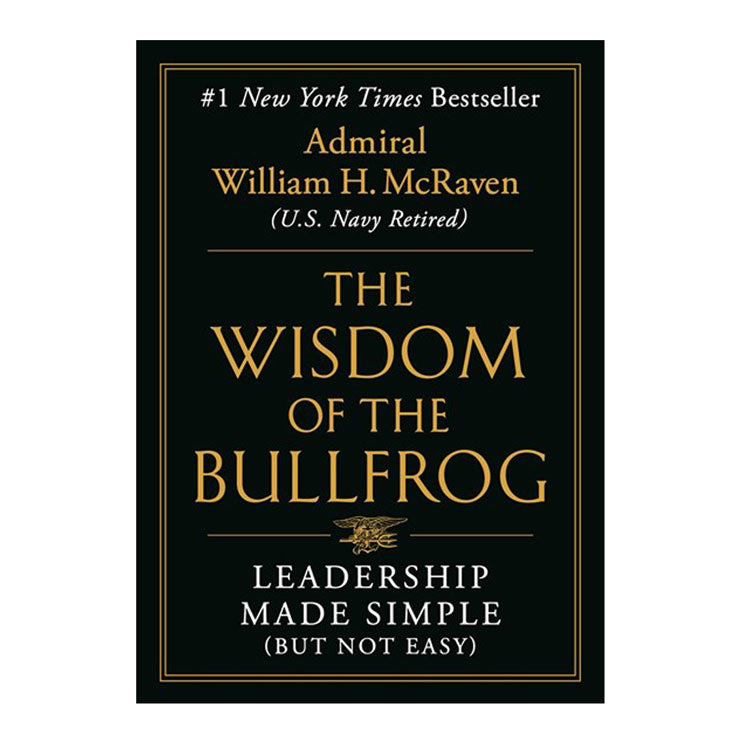 The Wisdom Of The Bullfrog by William H. Mcraven - Hardcover - Business Economics