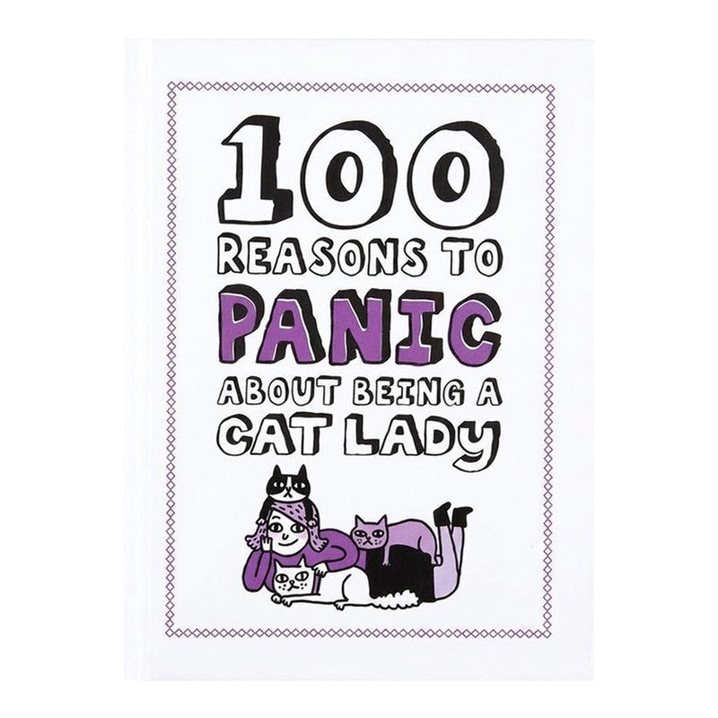 100 Reasons to Panic About Being A Cat Lady Hardcover - Non-Fiction
