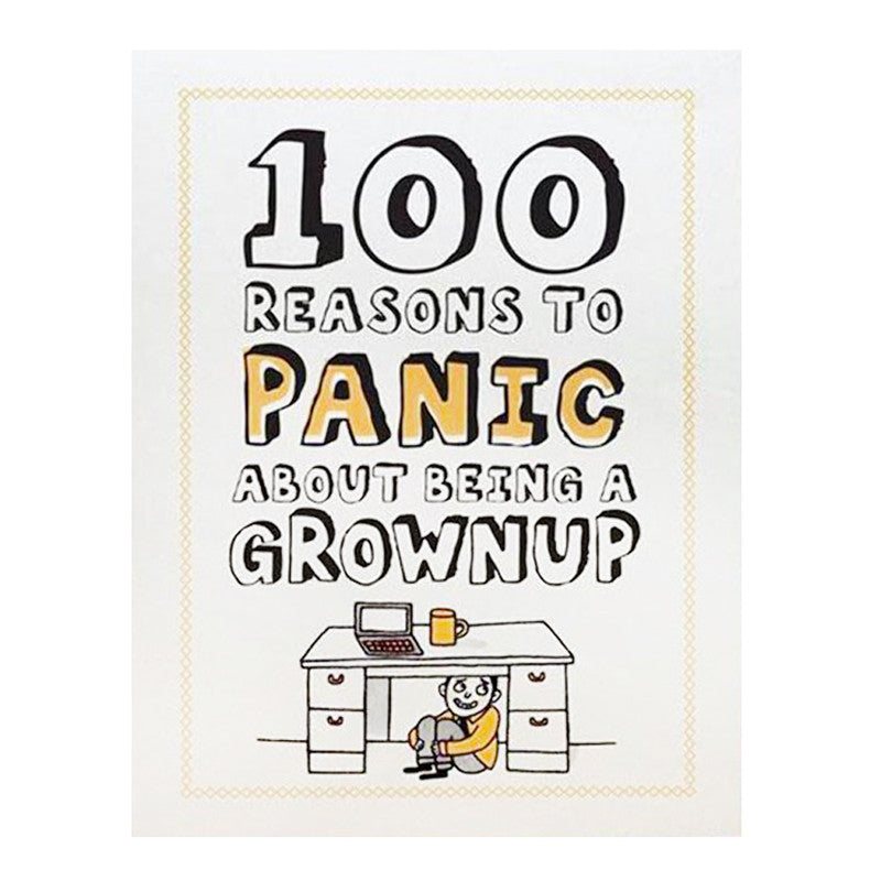 100 Reasons to Panic About Being A Grownup Hardcover - Non-Fiction