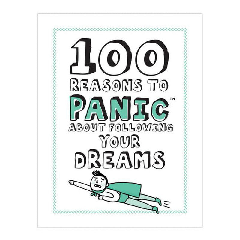 100 Reasons to Panic About Following Your Dreams Hardcover - Non-Fiction