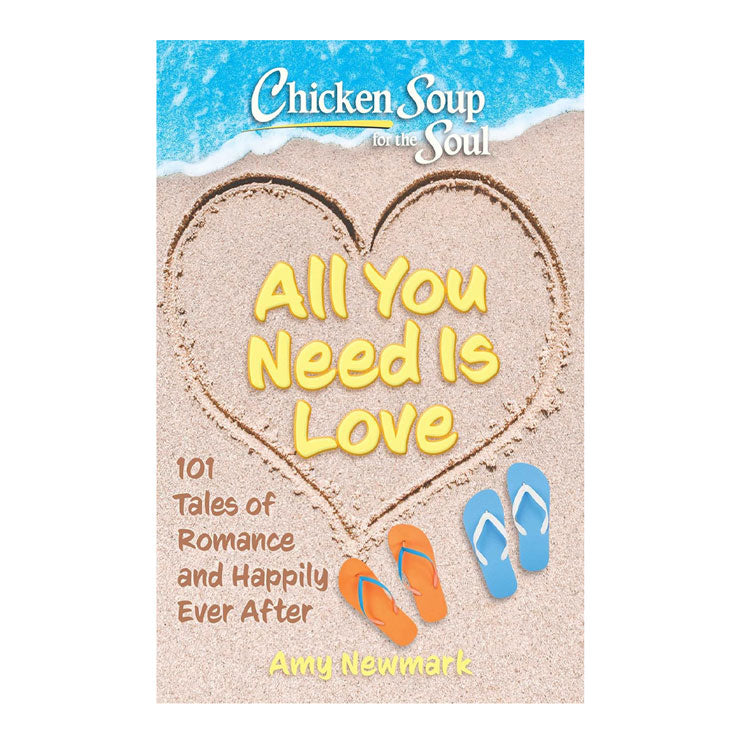 All You Need is Love (Chicken Soup for the Soul) by Amy Newmark - Trade Paperback