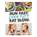 Run Fast Cook Fast Eat Slow Quick Fix Recipes
