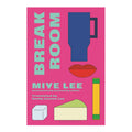 Break Room by Miye Lee - Hardcover - Korean Reads