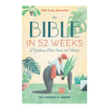 The Bible in 52 Weeks: A Yearlong Bible Study for Women by Kimberly D. Moore - Trade Paperback