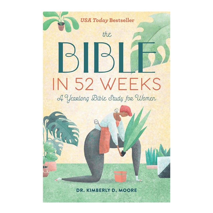 The Bible in 52 Weeks: A Yearlong Bible Study for Women by Kimberly D. Moore - Trade Paperback