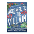 Accomplice to the Villain by Hannah Nicole Maehrer - Trade Paperback - Fiction & Literature