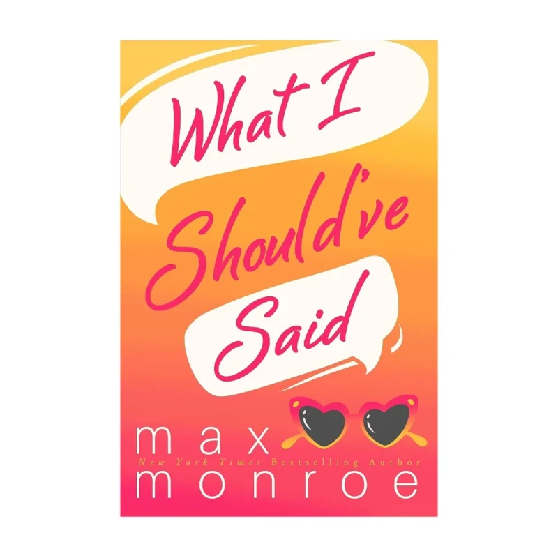What I Should've Said by Max Monroe - Trade Paperback - Fiction & Literature - Romance