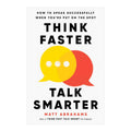 Think Faster, Talk Smarter by Matt Abrahams - Hardcover - Self-Help - Non-Fiction