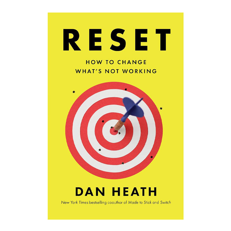 Reset: How to Change What's Not Working by Dan Heath Trade Paperback - Management & Leadership