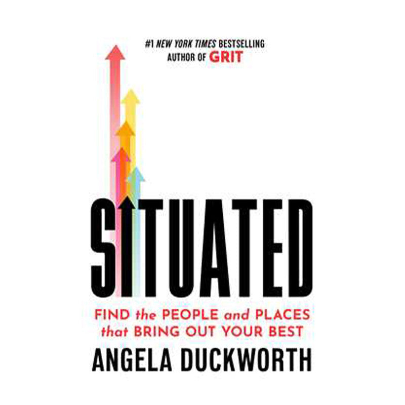 *PRE-ORDER* Situated: Find The People And Places That Bring Out Your Best by Angela Duckworth - Trade Paperback