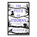 The Path of Thorns by A.G. Slatter - Trade Paperback - Fiction & Literature