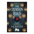The Crimson Road by A.G. Slatter - Trade Paperback - Fiction & Literature