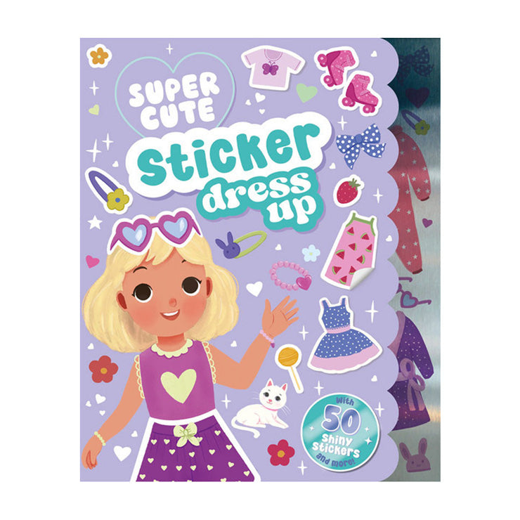 Super Cute Sticker Dress Up: Shiny Sticker Dress Up Trade Paperback - Hobbies