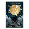 House of Blight by Maxym M. Martineau - Trade Paperback - Fiction & Literature