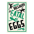 Alma Classics : The Fatal Eggs by Mikhail Bulgakov - Trade Paperback